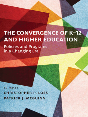cover image of The Convergence of K-12 and Higher Education